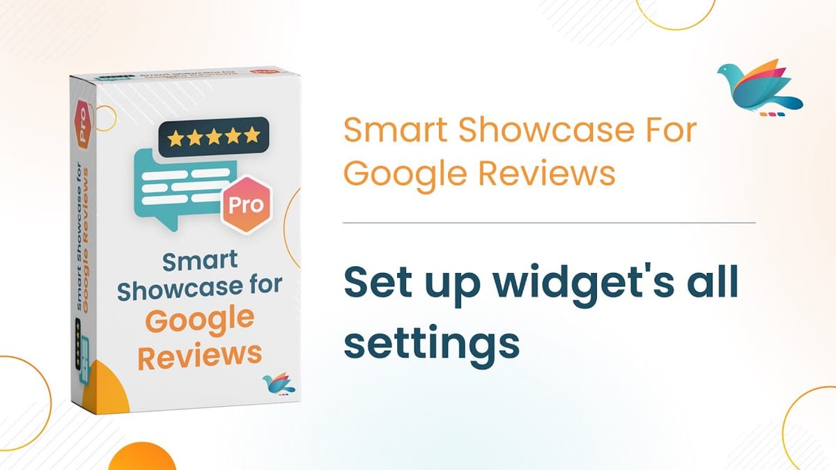 Full Setup Guide for Google Review Widgets | Smart Showcase for Google Review Plugin
