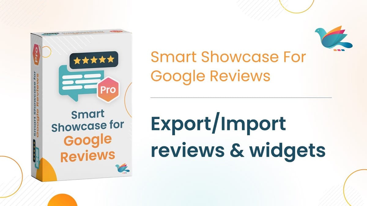 Import & Export Reviews and Widgets in WordPress | Smart Showcase for Google Review Plugin